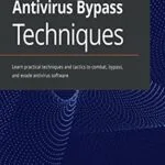 خرید و دانلود نسخه کامل کتاب زبان اصلی Antivirus Bypass Techniques: Learn practical techniques and tactics to combat, bypass, and evade antivirus software 1st Edition PDF | دانلود کتاب خارجی