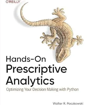 خرید و دانلود نسخه کامل کتاب Hands-On Prescriptive Analytics: Optimizing Your Decision Making with Python