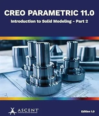 خرید و دانلود نسخه کامل کتاب Creo Parametric 11.0: Introduction to Solid Modeling – Part 2