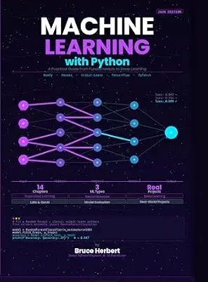 خرید و دانلود نسخه کامل کتاب Machine Learning with Python using AI (2026 Edition): A Practical Guide from Fundamentals to Deep Learning for Beginners & Developers