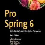 خرید و دانلود نسخه کامل کتاب Pro Spring 6: An In-Depth Guide to the Spring Framework