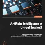 خرید و دانلود نسخه کامل کتاب Artificial Intelligence in Unreal Engine 5: Unleash the power of AI for next-gen game development with UE5 by using Blueprints and C++