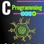 خرید و دانلود نسخه کامل کتاب Mastering C Programming: From Basics to Advanced Concepts