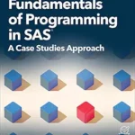 خرید و دانلود نسخه کامل کتاب Fundamentals of Programming in SAS: A Case Studies Approach