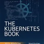 خرید و دانلود نسخه کامل کتاب The Kubernetes Book: Updated April 2021 Kindle Edition