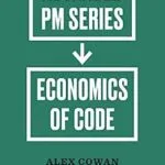 خرید و دانلود نسخه کامل کتاب زبان اصلی Economics of Code: Advanced Product Management Series PDF | دانلود کتاب خارجی
