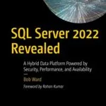 خرید و دانلود نسخه کامل کتاب SQL Server 2022 Revealed: A Hybrid Data Platform Powered by Security, Performance, and Availability Kindle Edition