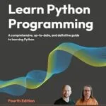 خرید و دانلود نسخه کامل کتاب Learn Python Programming: A comprehensive, up-to-date, and definitive guide to learning Python