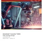 خرید و دانلود نسخه کامل کتاب Autodesk Inventor 2025: Tube and Pipe Design (Mixed Units)
