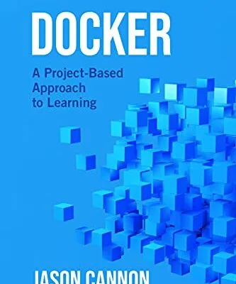 خرید و دانلود نسخه کامل کتاب Docker: A Project-Based Approach to Learning Kindle Edition