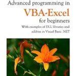خرید و دانلود نسخه کامل کتاب زبان اصلی Advanced programming in VBA-Excel for beginners: With examples of DLL libraries and Add-Ins in Visual Basic .NET PDF | دانلود کتاب خارجی