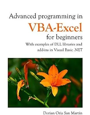 خرید و دانلود نسخه کامل کتاب زبان اصلی Advanced programming in VBA-Excel for beginners: With examples of DLL libraries and Add-Ins in Visual Basic .NET PDF | دانلود کتاب خارجی