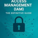 خرید و دانلود نسخه کامل کتاب زبان اصلی Identity and Access Management (IAM): The Definitive Guide: Securing Organizations Through Effective Identity and Access Control PDF | دانلود کتاب خارجی