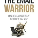 خرید و دانلود نسخه کامل کتاب The Email Warrior: How to Clear Your Inbox and Keep it That Way