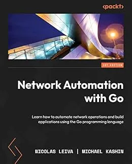 خرید و دانلود نسخه کامل کتاب Network Automation with Go: Learn how to automate network operations and build applications using the Go programming language