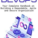 خرید و دانلود نسخه کامل کتاب Productive DevOps: Your Complete Handbook on Building a Dependable, Agile and Secure Organization Kindle Edition