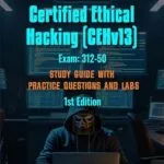 خرید و دانلود نسخه کامل کتاب زبان اصلی Certified Ethical Hacking (CEHv13) Exam: 312-50 Study Guide with Practice Questions and Labs: 1st Edition – 2025 PDF | دانلود کتاب خارجی
