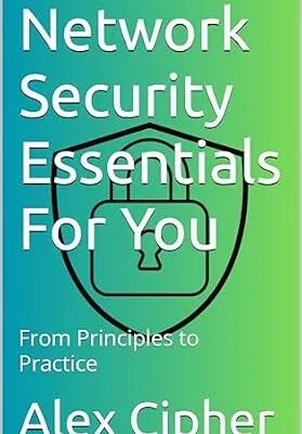 خرید و دانلود نسخه کامل کتاب Network Security Essentials For You: From Principles to Practice