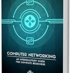 خرید و دانلود نسخه کامل کتاب Computer Networking for Beginners: A Brief Introductory Guide in Computer Networking for Complete Beginners (Computer Networking Series Book 5)