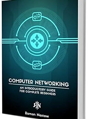 خرید و دانلود نسخه کامل کتاب Computer Networking for Beginners: A Brief Introductory Guide in Computer Networking for Complete Beginners (Computer Networking Series Book 5)