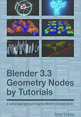 خرید و دانلود نسخه کامل کتاب Blender 3.3 Geometry Nodes By Tutorials: A tutorial based approach to learning Blender’s Geometry Nodes.