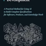 خرید و دانلود نسخه کامل کتاب Agentic Spec-Driven Development: A Practical Method for Using AI to Build Complete Specifications for Software, Products, and Knowledge Work