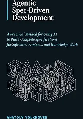 خرید و دانلود نسخه کامل کتاب Agentic Spec-Driven Development: A Practical Method for Using AI to Build Complete Specifications for Software, Products, and Knowledge Work
