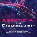 خرید و دانلود نسخه کامل کتاب زبان اصلی Agentic AI for Cybersecurity: Building Autonomous Defenders and Adversaries PDF | دانلود کتاب خارجی