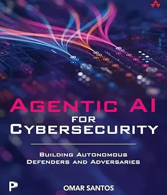 خرید و دانلود نسخه کامل کتاب زبان اصلی Agentic AI for Cybersecurity: Building Autonomous Defenders and Adversaries PDF | دانلود کتاب خارجی