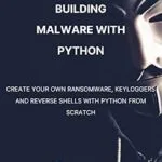 خرید و دانلود نسخه کامل کتاب زبان اصلی Building Malware with Python: Write your own malware such as ransomware, keyloggers and reverse shells from scratch using the Python programming language (Ethical Hacking with Python) PDF | دانلود کتاب خارجی