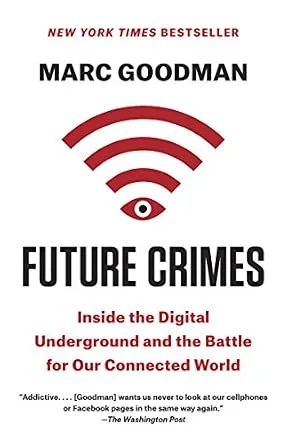 خرید و دانلود نسخه کامل کتاب زبان اصلی Future Crimes: Everything Is Connected, Everyone Is Vulnerable and What We Can Do About It PDF | دانلود کتاب خارجی_6a92755ed86c4.jpeg خرید و دانلود نسخه کامل کتاب زبان اصلی Future Crimes: Everything Is Connected, Everyone Is Vulnerable and What We Can Do About It PDF | دانلود کتاب خارجی