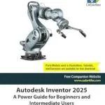 خرید و دانلود نسخه کامل کتاب Autodesk Inventor 2025: A Power Guide for Beginners and Intermediate Users