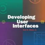 خرید و دانلود نسخه کامل کتاب Developing User Interfaces (Interactive Technologies)