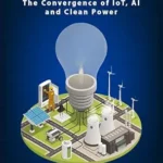 خرید و دانلود نسخه کامل کتاب Renewable Energy 2.0: The Convergence of IoT, AI, and Clean Power