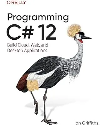 خرید و دانلود نسخه کامل کتاب Programming C# 12: Build Cloud, Web, and Desktop Applications