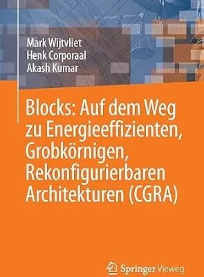 خرید و دانلود نسخه کامل کتاب Blocks: Auf dem Weg zu Energieeffizienten, Grobkörnigen, Rekonfigurierbaren Architekturen (CGRA) (German Edition)