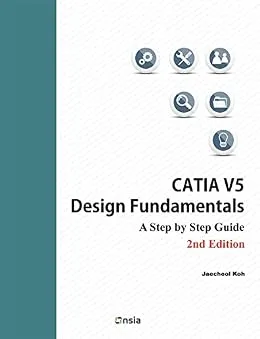 خرید و دانلود نسخه کامل کتاب CATIA V5 Design Fundamentals – 2nd Edition: A Step by Step Guide