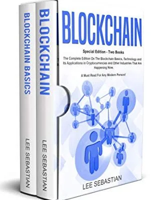 خرید و دانلود نسخه کامل کتاب زبان اصلی Blockchain: Two Books – The Complete Edition On The Blockchain Basics, Technology and Its Application in Cryptocurrency and Other Industries That Are Happening Now. Kindle Edition PDF | دانلود کتاب خارجی