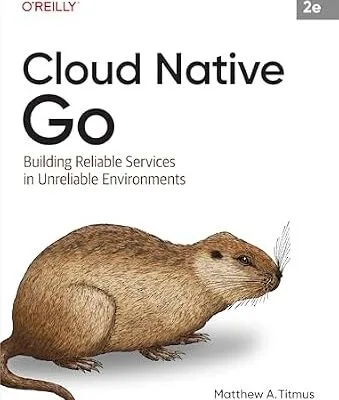 خرید و دانلود نسخه کامل کتاب Cloud Native Go: Building Reliable Services in Unreliable Environments