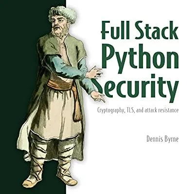 خرید و دانلود نسخه کامل کتاب Full Stack Python Security: Cryptography, TLS, and attack resistance Kindle Edition