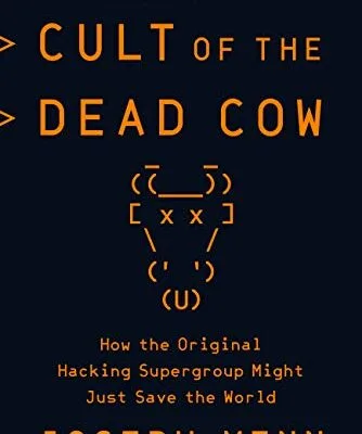 خرید و دانلود نسخه کامل کتاب زبان اصلی Cult of the Dead Cow: How the Original Hacking Supergroup Might Just Save the World Kindle Edition PDF | دانلود کتاب خارجی