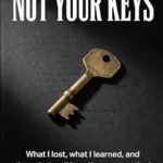خرید و دانلود نسخه کامل کتاب زبان اصلی Not Your Keys: Fourteen Years in Crypto — What I Lost, What I Learned, and the Only Two Things That Ever Worked PDF | دانلود کتاب خارجی