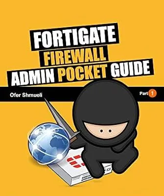 خرید و دانلود نسخه کامل کتاب زبان اصلی Fortigate Firewall Admin Pocket Guide (Fortigate Pocket Guide Book 1) PDF | دانلود کتاب خارجی