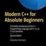خرید و دانلود نسخه کامل کتاب زبان اصلی Modern C++ for Absolute Beginners: A Friendly Introduction to the C++ Programming Language and C++11 to C++23 Standards PDF | دانلود کتاب خارجی