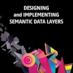 خرید و دانلود نسخه کامل کتاب Designing and Implementing Semantic Data Layers