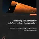 خرید و دانلود نسخه کامل کتاب Pentesting Active Directory and Windows-based Infrastructure: A comprehensive practical guide to penetration testing Microsoft infrastructure