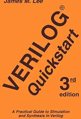 خرید و دانلود نسخه کامل کتاب Verilog® Quickstart: A Practical Guide to Simulation and Synthesis in Verilog (The Springer International Series in Engineering and Computer Science Book 667)