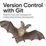 خرید و دانلود نسخه کامل کتاب Version Control with Git 3rd Edition
