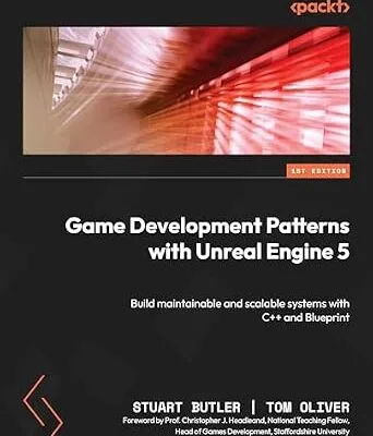 خرید و دانلود نسخه کامل کتاب Game Development Patterns with Unreal Engine 5: Build maintainable and scalable systems with C++ and Blueprint