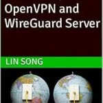 خرید و دانلود نسخه کامل کتاب Set Up Your Own IPsec VPN, OpenVPN and WireGuard Server (Build Your Own VPN)
